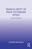 Masculinity in Four Victorian Epics (eBook, PDF)