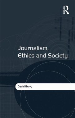 Journalism, Ethics and Society (eBook, PDF) - Berry, David