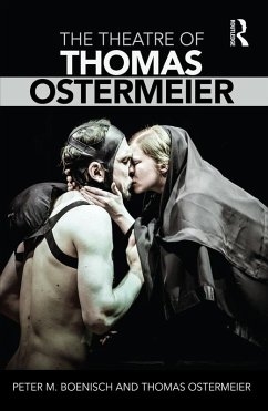 The Theatre of Thomas Ostermeier (eBook, ePUB) - Boenisch, Peter M; Ostermeier, Thomas