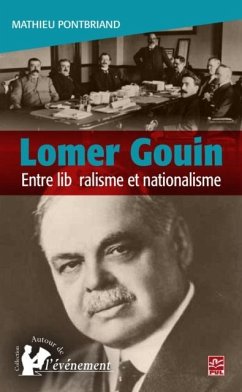 Lomer Gouin : Entre liberalisme et nationalisme (eBook, PDF) - Mathieu Pontbriand, Mathieu Pontbriand