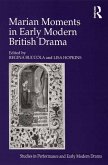 Marian Moments in Early Modern British Drama (eBook, PDF)