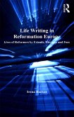 Life Writing in Reformation Europe (eBook, PDF)