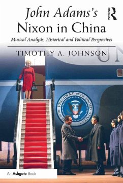 John Adams's Nixon in China (eBook, ePUB) - Johnson, Timothy A.