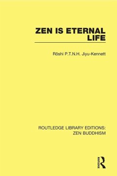 Zen is Eternal Life (eBook, PDF) - Jiyu-Kennett, Roshi P. T. N. H.