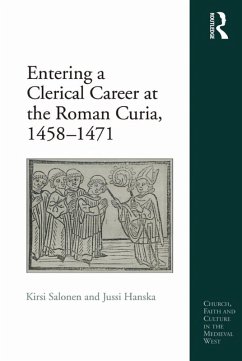 Entering a Clerical Career at the Roman Curia, 1458-1471 (eBook, PDF) - Salonen, Kirsi; Hanska, Jussi