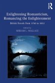 Enlightening Romanticism, Romancing the Enlightenment (eBook, PDF)