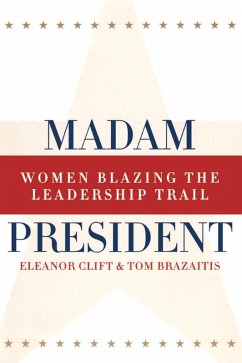 Madam President, Revised Edition (eBook, PDF) - Clift, Eleanor; Brazaitis, Tom