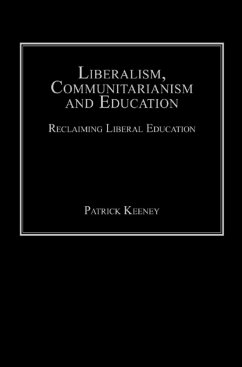 Liberalism, Communitarianism and Education (eBook, ePUB) - Keeney, Patrick