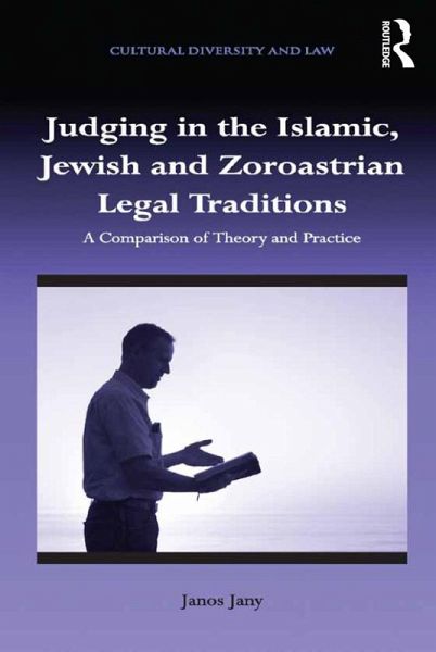 Judging in the Islamic, Jewish and Zoroastrian Legal Traditions (eBook, PDF) Judging in the Islamic, Jewish and Zoroastrian Legal Traditions (eBook, PDF)
