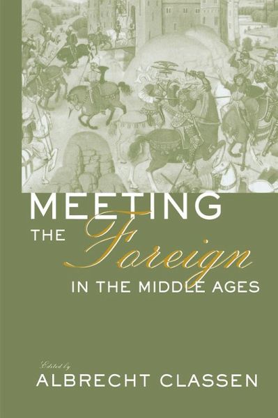 Meeting the Foreign in the Middle Ages (eBook, ePUB)