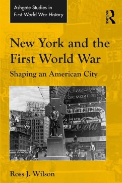 New York and the First World War (eBook, ePUB) - Wilson, Ross J.