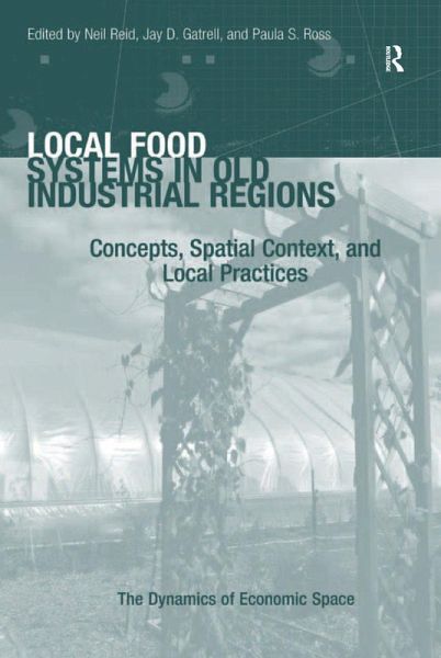 Local Food Systems in Old Industrial Regions (eBook, PDF) Local Food Systems in Old Industrial Regions (eBook, PDF)
