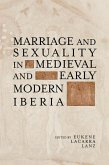 Marriage and Sexuality in Medieval and Early Modern Iberia (eBook, PDF) Marriage and Sexuality in Medieval and Early Modern Iberia (eBook, PDF)