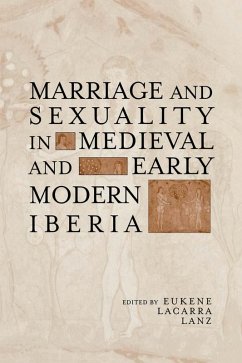 Marriage and Sexuality in Medieval and Early Modern Iberia (eBook, PDF)