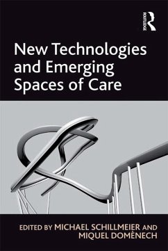 New Technologies and Emerging Spaces of Care (eBook, PDF) - Domènech, Miquel