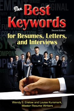 Best Keywords for Resumes, Letters, and Interviews: Powerful Words and Phrases for Landing Great Jobs! (eBook, ePUB) - Enelow, Wendy S.; Kursmark, Louise
