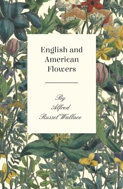 English and American Flowers - Wallace, Alfred Russel