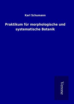 Praktikum für morphologische und systematische Botanik - Schumann, Karl