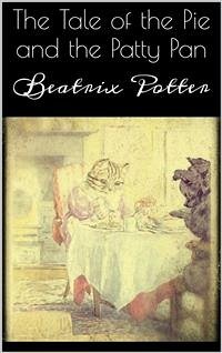 The Tale of the Pie and the Patty Pan (eBook, ePUB) - Potter, Beatrix