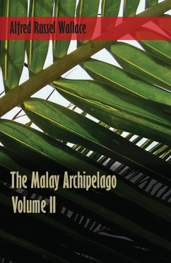 The Malay Archipelago, Volume 2. - Wallace, Alfred Russel