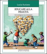 Cover Educare alla felicità. Nuovi paradigmi per una scuola più felice
