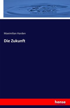 Die Zukunft - Harden, Maximilian