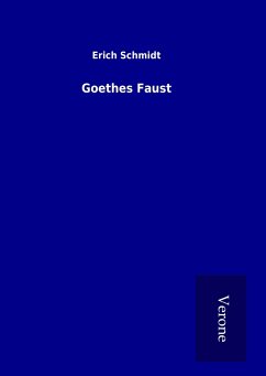 Goethes Faust - Schmidt, Erich