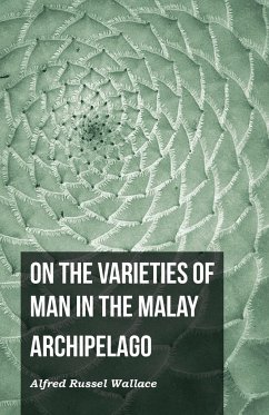 On the Varieties of Man in the Malay Archipelago - Wallace, Alfred Russel