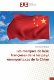 Les marques de luxe françaises dans les pays émergents:cas de la Chine