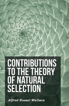 Contributions to the Theory of Natural Selection - Wallace, Alfred Russel