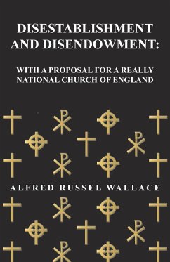 Disestablishment and Disendowment - Wallace, Alfred Russel