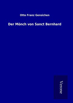 Der Mönch von Sanct Bernhard - Gensichen, Otto Franz