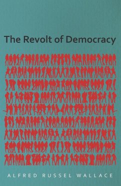 The Revolt of Democracy - Wallace, Alfred Russel