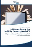 Biblioteca: între ar¿i¿a izol¿rii ¿i furtuna globaliz¿rii