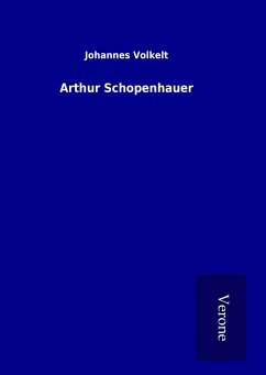 Arthur Schopenhauer - Volkelt, Johannes