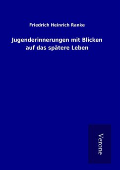 Jugenderinnerungen mit Blicken auf das spätere Leben