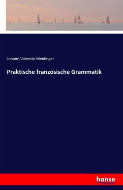 Praktische französische Grammatik - Meidinger, Johann Valentin