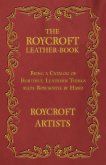 The Roycroft Leather-Book - Being a Catalog of Beautiful Leathern Things made Roycroftie by Hand