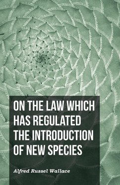 On the Law Which Has Regulated the Introduction of New Species - Wallace, Alfred Russel