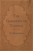 The Gleanings of Tanning