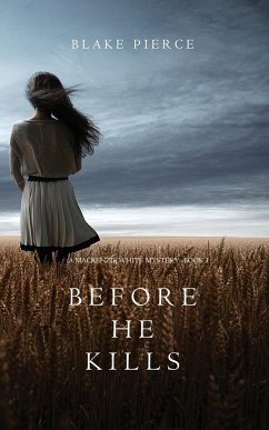 Before he Kills (A Mackenzie White Mystery-Book 1) - Pierce, Blake