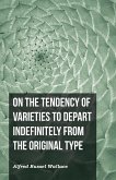 On the Tendency of Varieties to Depart Indefinitely From the Original Type