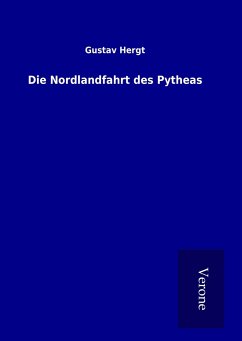 Die Nordlandfahrt des Pytheas - Hergt, Gustav