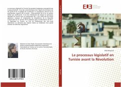 Le processus législatif en Tunisie avant la Révolution - Boujneh, Hela