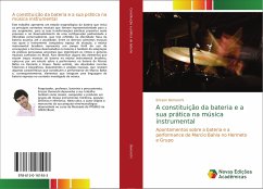 A constituição da bateria e a sua prática na música instrumental - Demarchi, Ericson