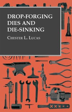 Drop-Forging Dies and Die-Sinking - Lucas, Chester L.