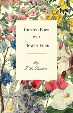 Garden Foes - Part I - Flower Foes - Sanders, T. W.