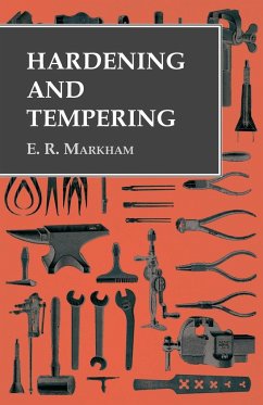 Hardening and Tempering - Markham, E. R.