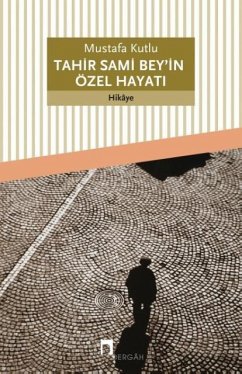 Tahir Sami Beyin Özel Hayati - Kutlu, Mustafa