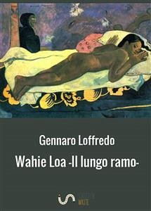 Wahie Loa -Il lungo ramo- (eBook, ePUB) - Loffredo, Gennaro